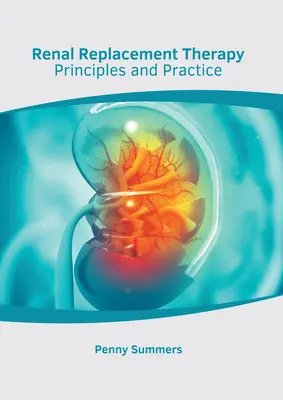 Vesepótló terápia: A vesekezelés: Alapelvek és gyakorlat - Renal Replacement Therapy: Principles and Practice