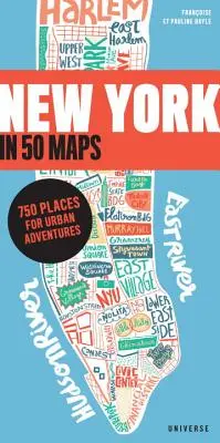 New York 50 térképben: 750 hely a városi kalandokhoz - New York in 50 Maps: 750 Places for Urban Adventures