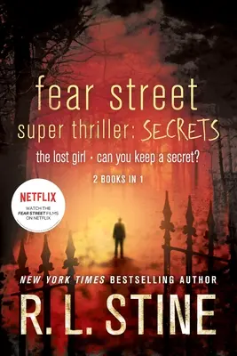 Félelem utca szuperthriller: Titkok: The Lost Girl; Can You Keep a Secret? - Fear Street Super Thriller: Secrets: The Lost Girl; Can You Keep a Secret?