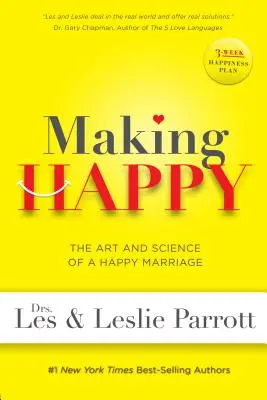 Making Happy: A boldog házasság művészete és tudománya - Making Happy: The Art and Science of a Happy Marriage