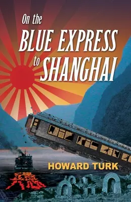 A kék expresszen Sanghajba - On the Blue Express to Shanghai