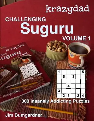 Krazydad Challenging Suguru 1. kötet: 300 őrülten addiktív rejtvény - Krazydad Challenging Suguru Volume 1: 300 Insanely Addicting Puzzles