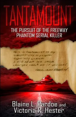 Tantamount: Az autópálya fantom sorozatgyilkosának üldözése - Tantamount: The Pursuit Of The Freeway Phantom Serial Killer