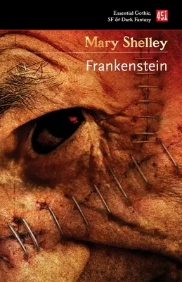 Frankenstein: Vagy a modern Prométheusz - Frankenstein: Or, the Modern Prometheus