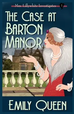 Az eset a Barton Manorban: Egy 1920-as évekbeli gyilkossági rejtély - The Case At Barton Manor: A 1920's Murder Mystery