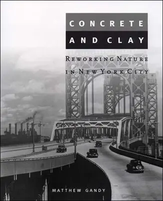 Beton és agyag: A természet átdolgozása New Yorkban - Concrete and Clay: Reworking Nature in New York City