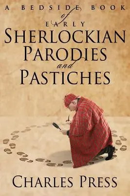 A korai Sherlock-paródiák és pasztichek éjjeliszekrény-könyve - A Bedside Book of Early Sherlockian Parodies and Pastiches