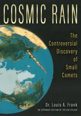 Kozmikus eső: A kis üstökösök ellentmondásos felfedezése - Cosmic Rain: The Controversial Discovery of Small Comets