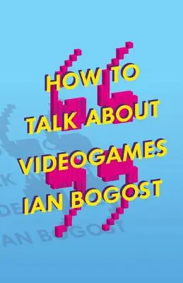 Hogyan beszéljünk a videojátékokról, 47 - How to Talk about Videogames, 47