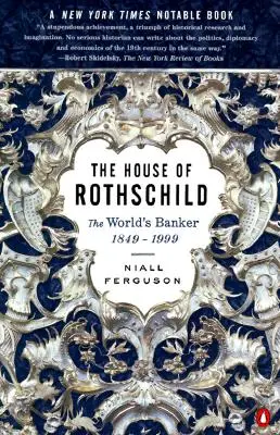 A Rothschild-ház: A világ bankárja: 1849-1999 - The House of Rothschild: The World's Banker: 1849-1999