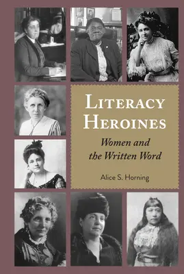 Literacy Heroines: Nők és az írott szó - Literacy Heroines: Women and the Written Word