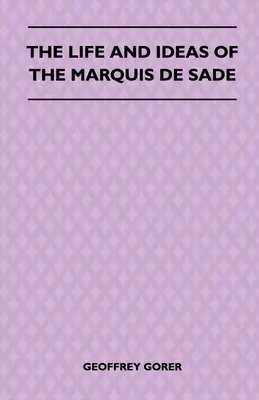 Sade márki élete és eszméi - The Life and Ideas of the Marquis de Sade