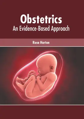 Szülészet: Evidencia-alapú megközelítés - Obstetrics: An Evidence-Based Approach