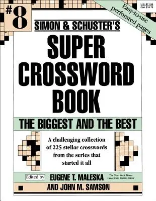 Simon & Schuster Super Crossword Book #8: The Biggest and the Best (A legnagyobb és a legjobb keresztrejtvénykönyv) - Simon & Schuster Super Crossword Book #8: The Biggest and the Best