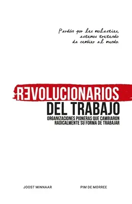 Revolucionarios del Trabajo: Organizaciones pioneras que cambiaron radicalmente su forma de trabajar