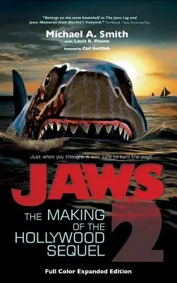 Jaws 2: The Making of the Hollywood Sequel: Frissített és bővített kiadás: (színes keménykötéses kiadás) - Jaws 2: The Making of the Hollywood Sequel, Updated and Expanded Edition: (Hardcover Color Edition)