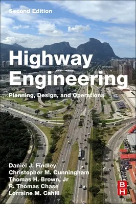 Highway Engineering: Tervezés, tervezés és üzemeltetés - Highway Engineering: Planning, Design, and Operations