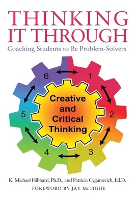 Thinking It Through: A diákok problémamegoldóvá képzése - Thinking It Through: Coaching Students to Be Problem-Solvers