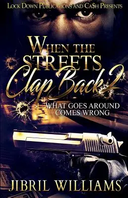 When the Streets Clap Back 2: What Goes Around Comes Wrong (Amikor az utcák visszatapsolnak 2: Ami körbe-körbe jár, az rosszul sül el) - When the Streets Clap Back 2: What Goes Around Comes Wrong