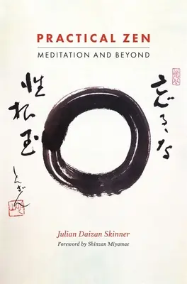 Gyakorlati zen: Meditáció és azon túl - Practical Zen: Meditation and Beyond