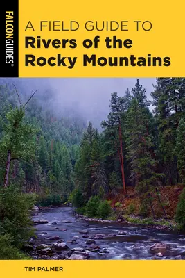 A Sziklás-hegység folyóinak terepi útmutatója - Field Guide to Rivers of the Rocky Mountains