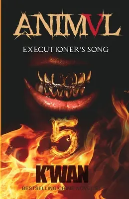 Animal V: Executioner's Song: Executioner's Song