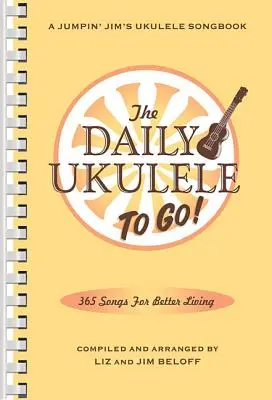 The Daily Ukulele: To Go!: Ukulele: Portable Edition - The Daily Ukulele: To Go!: Portable Edition