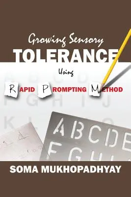 A szenzoros tolerancia fejlesztése a Rapid Prompting módszer segítségével - Growing Sensory Tolerance Using Rapid Prompting Method