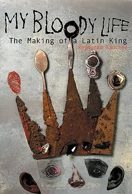 Véres életem: Egy latin király születése - My Bloody Life: The Making of a Latin King