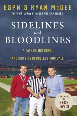 Sidelines and Bloodlines: Egy apa, a fiai és az életünk a főiskolai futballban - Sidelines and Bloodlines: A Father, His Sons, and Our Life in College Football