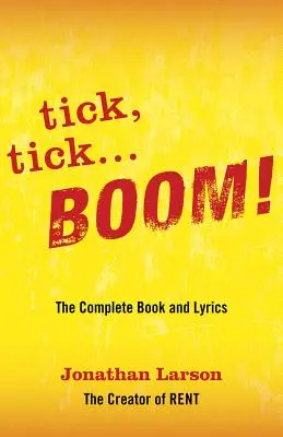 tick tick ... BOOM!: A teljes könyv és dalszövegek - tick tick ... BOOM!: The Complete Book and Lyrics