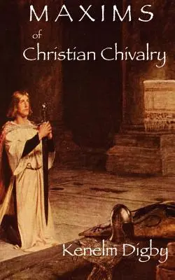 A keresztény lovagiasság alapelvei - Maxims of Christian Chivalry