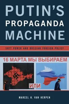 Putyin propagandagépezete: A puha hatalom és az orosz külpolitika - Putin's Propaganda Machine: Soft Power and Russian Foreign Policy