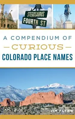 A furcsa coloradói helynevek gyűjteménye - A Compendium of Curious Colorado Place Names