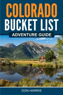 Colorado Bucket List kalandkalauz - Colorado Bucket List Adventure Guide