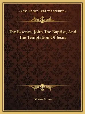 Az esszénusok, Keresztelő János és Jézus megkísértése - The Essenes, John The Baptist, And The Temptation Of Jesus