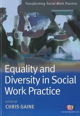 Egyenlőség és sokszínűség a szociális munka gyakorlatában - Equality and Diversity in Social Work Practice