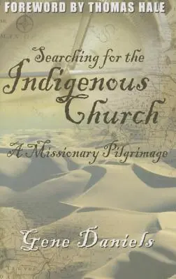 Az őshonos egyház keresése: Egy missziós zarándoklat - Searching for the Indigenous Church: A Missionary Pilgrimage