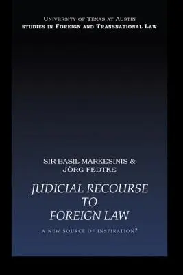 A külföldi jog bírósági igénybevétele: Az inspiráció új forrása? - Judicial Recourse to Foreign Law: A New Source of Inspiration?