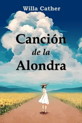 Cancin de la Alondra: A pacsirta éneke, spanyol kiadás - Cancin de la Alondra: Song of the Lark, Spanish edition