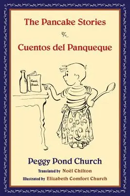 A palacsintás történetek/Cuentos del Panqueque - The Pancake Stories/Cuentos del Panqueque