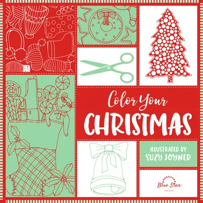 Színezd ki a karácsonyodat: A Crafty Christmas Adult Coloring Book - Color Your Christmas: A Crafty Christmas Adult Coloring Book