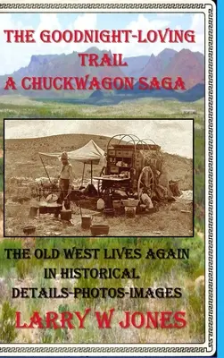 A Jóéjt-szerető ösvény - A chuckwagon saga - The Goodnight-Loving Trail - A Chuckwagon Saga