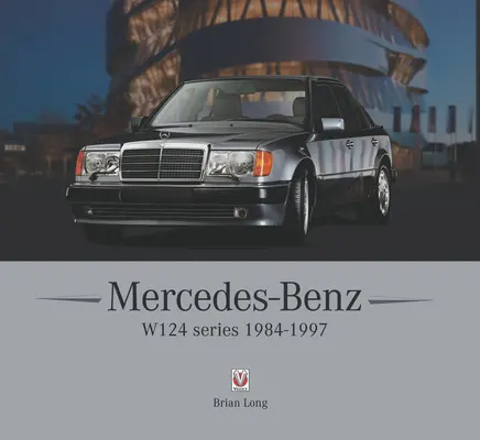 Mercedes-Benz W124-es sorozat: 1984-1997 - Mercedes-Benz W124 Series: 1984-1997