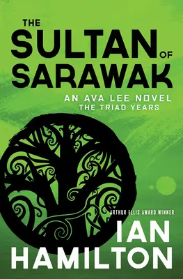 Sarawak szultánja: Egy Ava Lee-regény: Könyv 14. - The Sultan of Sarawak: An Ava Lee Novel: Book 14