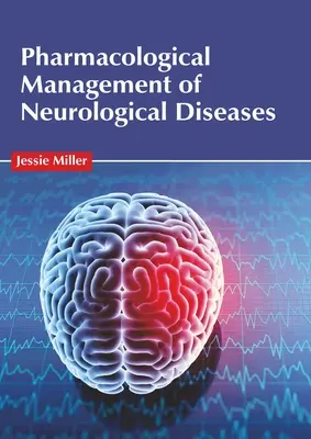 A neurológiai betegségek farmakológiai kezelése - Pharmacological Management of Neurological Diseases