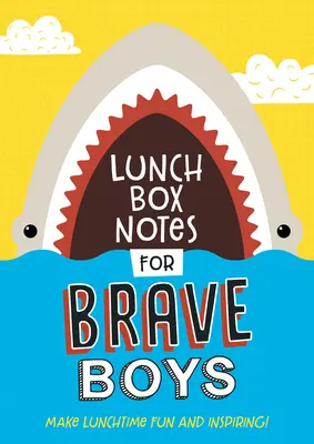 Ebéddobozos jegyzetek bátor fiúknak - Lunch Box Notes for Brave Boys