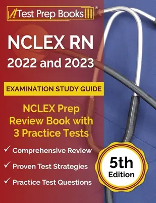 NCLEX RN 2022 és 2023 vizsga tanulmányi útmutató: NCLEX Prep Review Book with 3 Practice Tests [5. kiadás] - NCLEX RN 2022 and 2023 Examination Study Guide: NCLEX Prep Review Book with 3 Practice Tests [5th Edition]