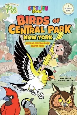 New York: A Central Park madarai. A Pili kalandjai színezőkönyv. Angol-spanyol gyerekeknek 2+ éveseknek - New York: Birds of Central Park. The Adventures of Pili Coloring Book. English-Spanish for Kids Ages 2+