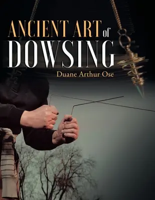 A vízmértékelés ősi művészete - Ancient Art of Dowsing